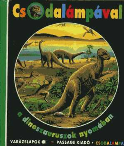 Passage Kiad� - Csodal�mp�val a dinoszauruszok nyom�ban