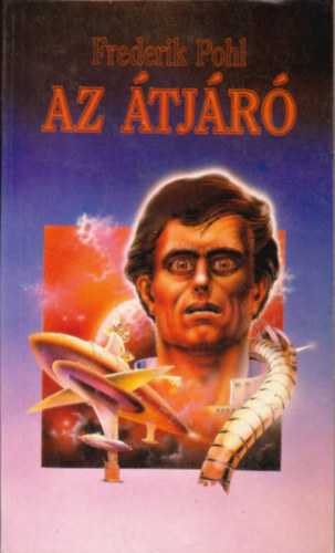 Ford.: Nagy S�ndor Frederik Pohl - Az �tj�r� - Gateway (Galaktika Bar�ti K�r K�nyvklub)