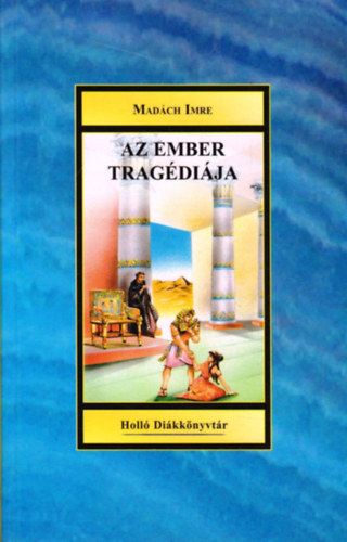 Madch Imre - Az ember tragdija ( Holl dikknyvtr )