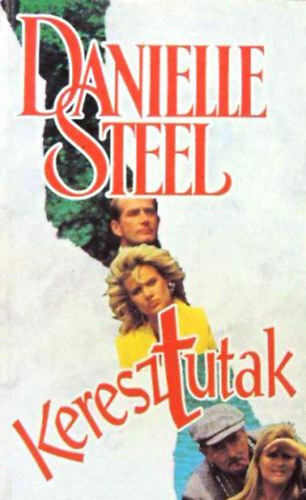 Danielle Steel - Keresztutak