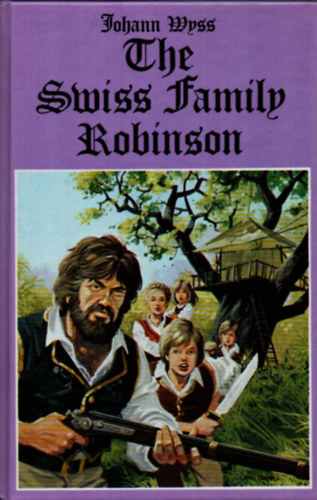 Johann Wyss - The Swiss Family Robinson