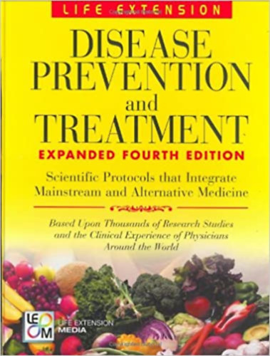 Melanie Segala  (szerk.) - Disease Prevention and Treatment (Life Extension Media edition)