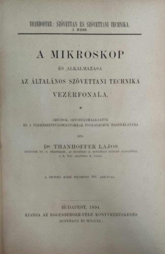 Dr. Thanhoffer Lajos - A mikroskop s alkalmazsa. Az ltalnos szvettani technika vezrfonala