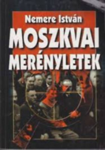 Nemere István - Moszkvai merényletek