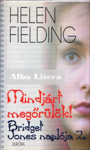 Helen Fielding - Mindjrt megrlk! - Bridget Jones naplja 2.