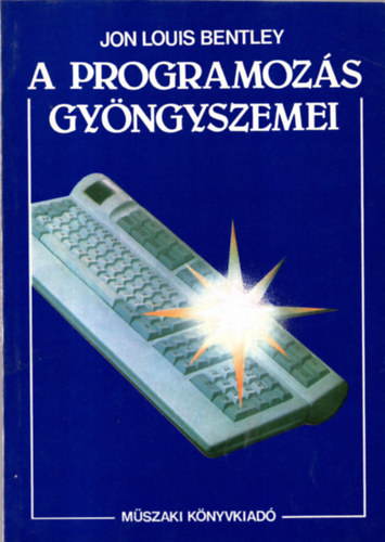 Jon Louis Bentley - A programoz�s gy�ngyszemei