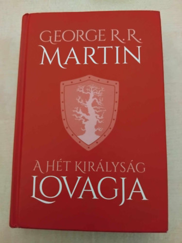 George R. R. Martin - A H�t Kir�lys�g lovagja