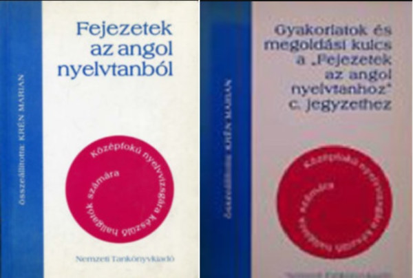 Kr�n Marian - Fejezetek az angol nyelvtanb�l + Gyakorlatok �s megold�si kulcs a "Fejezetek az angol nyelvtanhoz" c. jegyzethez 2 m� (k�z�pfok�)