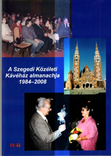 Snyei Rbert, Majzik Istvn Szondi Ildik - A Szegedi kzleti kvhz almanachja 1984-2008