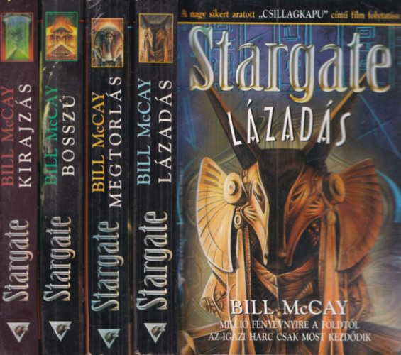 Bill McCay - 4 db Stargate könyv (Lázadás, Megtorlás, Bosszú, Kirajzás)