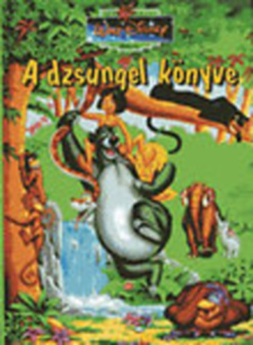 Walt Disney - A dzsungel k�nyve (Walt Disney Klasszikusok 3.)