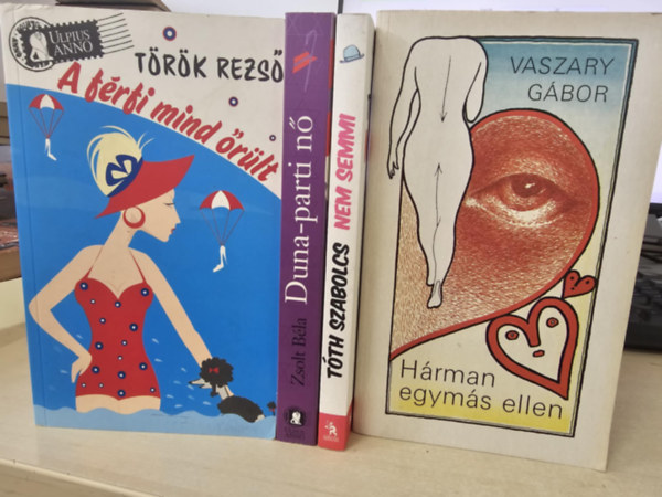Zsolt Bla, Tth Szabolcs, Vaszary Gbor Trk Rezs - 4db magyar irodalom, KNYVMENT AJNLAT: A frfi mind rlt+ Duna-parti n+ Nem semmi+ Hrman egyms ellen