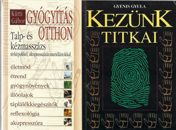 2 db könyv, Kürti Gábor: Talp- és kézmasszázs, Gyenis Gyula: Kezünk titkai