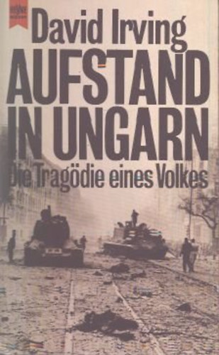 David Irving - Aufstand in Ungarn (Die Trag�die eines Volkes)