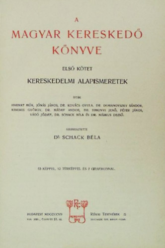 Dr. Schack Bla  (szerk.) - A magyar keresked knyve I.- Kereskedelmi alapismeretek