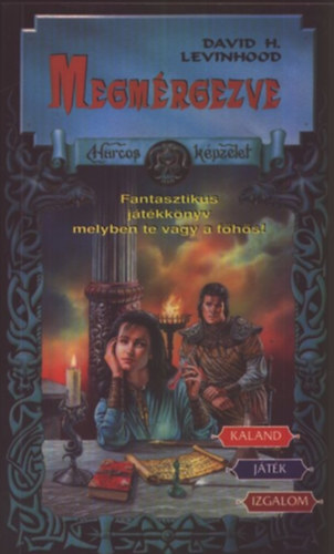 David H. Levinhood - Megmrgezve (Harcos Kpzelet Jtkknyvek)
