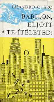 Lisandro Otero - Babilon, eljtt a te tleted!