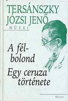 Tersnszky Jzsi Jen - A flbolond - Egy ceruza trtnete