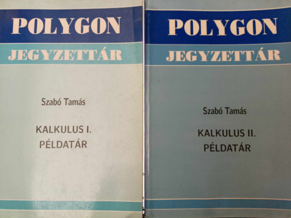 Szab Tams - Polygon Jegyzettr - Kalkulus I-II. pldatr