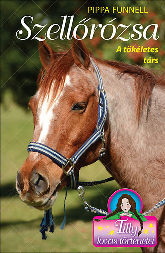 Pippa Funnell - Szell�r�zsa - A t�k�letes t�rs