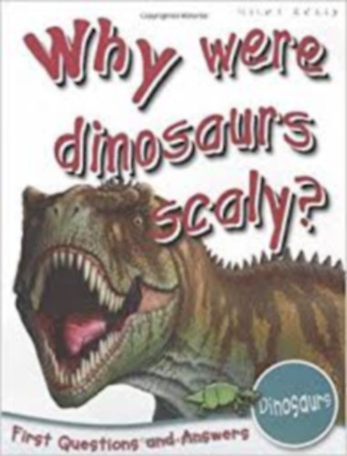 Miles Kelly - Why were dinosaurs scaly?