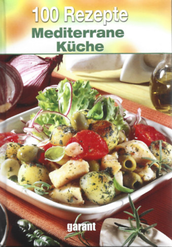 100 Rezepte Mediterrane Küche