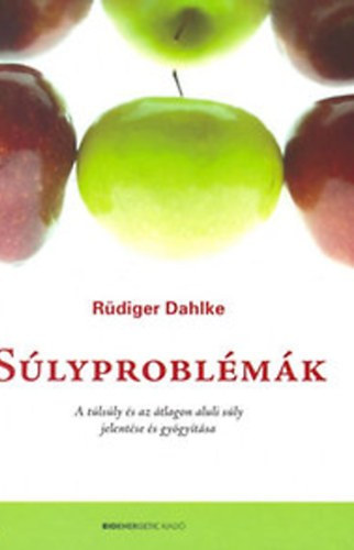 Rdiger Dahlke - Slyproblmk - A tlsly s az tlagon aluli sly jelentse s gygytsa