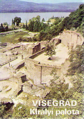 H�jj Mikl�s - Visegr�d - Kir�lyi palota