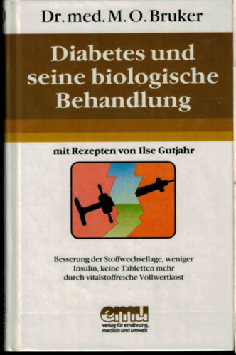 Dr. med. M. O. Bruker - Diabetes und seine biologische Behandlung