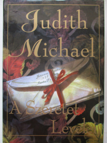 Judith Michael - A szeretet levelei