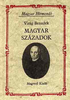 Vir�g Benedek - Magyar sz�zadok (Magyar H�rmond�)
