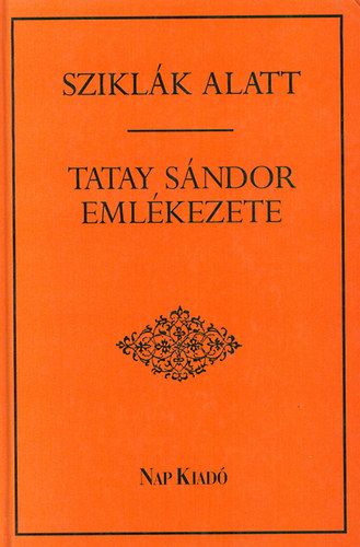Sziklk alatt -Tatay Sndor emlkezete-