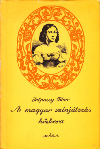 Talpassy Tibor - A magyar sznjtszs hskora