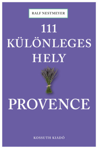 Kathleen Becker - 111 k�l�nleges hely - Provence