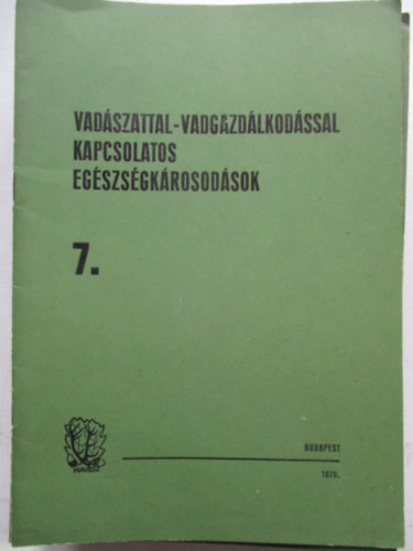 Dr. Vrnai Jnos - Vadszattal- vadgazdlkodssal kapcsolatos egszsgkrosodsok 7.