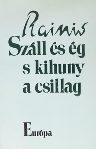 Jan Rainis - Száll és ég s kihuny a csillag