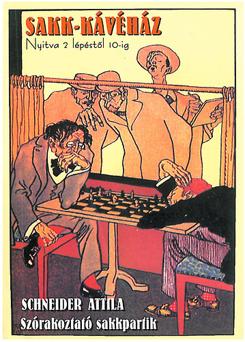Schneider Attila - Sakk-k�v�h�z nyitva: 2 l�p�st�l 10-ig