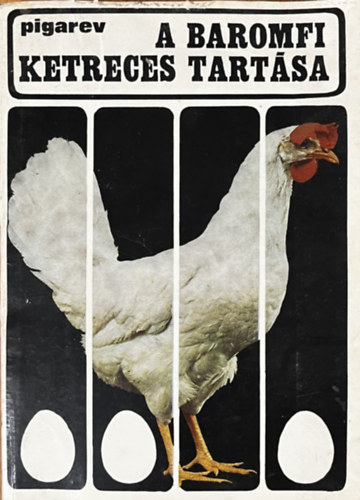 Pigarev - A baromfi ketreces tart�sa