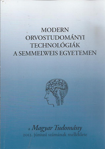 Csnyi Vilmos  (szerk.) - Modern orvostudomnyi technolgik a Semmelweis egyetemen