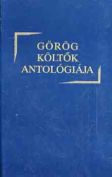 Szepessy Tibor  (szerk.) - Grg kltk antolgija