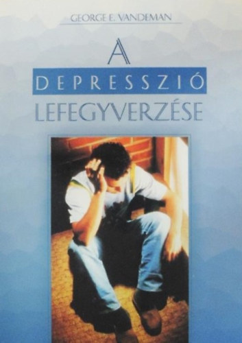 George E Vandeman - A depresszi lefegyverzse