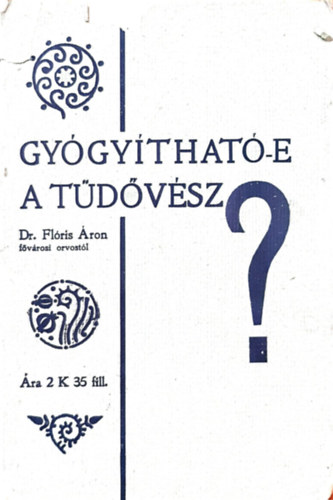 Dr. Fl�ris �ron - Gy�gy�that�-e a t�d�v�sz? - Gy�gyz�kcs�l�si K�t� vagyis a t�d�v�sz h�zi gy�gym�dja