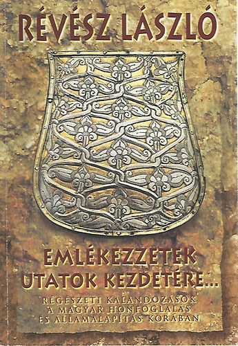 R�v�sz L�szl� - Eml�kezzetek utatok kezdet�re...