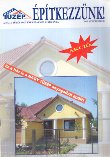 3 db Nagy Tüzép Építkezzünk ! 2005 szeptember, október- Szakmai kiadvány , Építőipari szakilap 2000 június