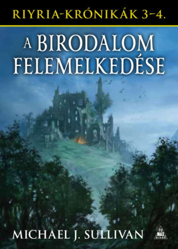 Michael J. Sullivan - A birodalom felemelkedse