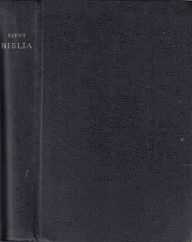 Magyar nyelvre fordtotta: Kroli Gspr - Szent Biblia azaz Istennek  s j testamentomban foglaltatott egsz Szent rs
