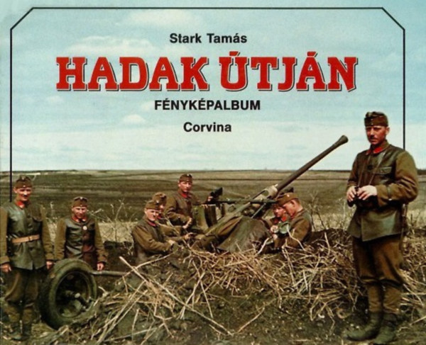 Stark Tamás - Hadak útján (fényképalbum)
