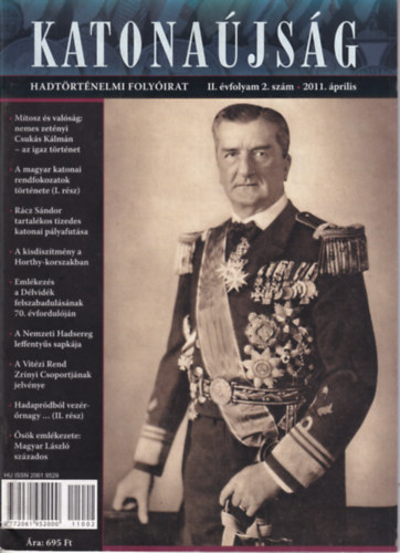 Katonaújság - Hadtörténelmi folyóirat II. évfolyam 2. szám 2011. április