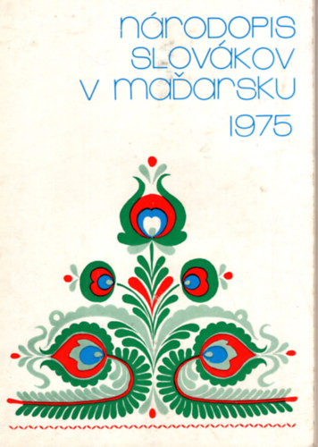 Balassa Ivn  (fszerk.) - Nrodopis Slovkov v Madarsku 1975 (A magyarorszgi Szlovkok nprajza)