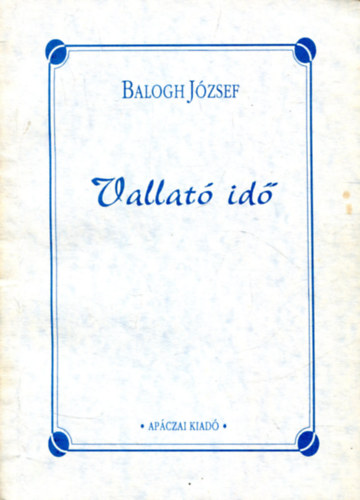 Balogh József - Vallató idő (Dedikált)